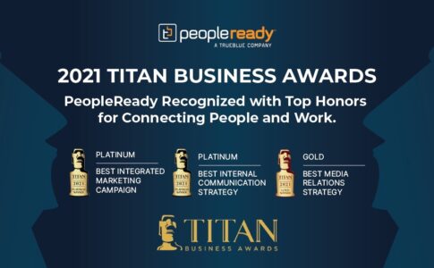 PeopleReady Earns Two Platinum and One Gold Honor for Marketing Excellence in Fall 2021 TITAN Business Awards