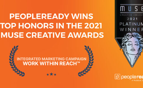 PeopleReady Earns Platinum Honors for Work Within Reach™ Campaign in 2021 Muse Creative Awards