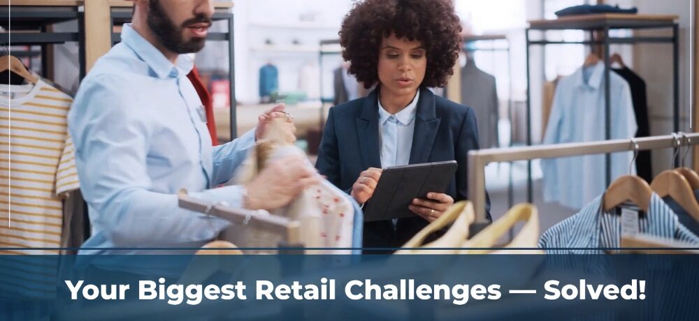 Watch Video - Your Biggest Retail Challenges Solved